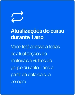 Você terá acesso a todas as atualizações de materiais e vídeos_